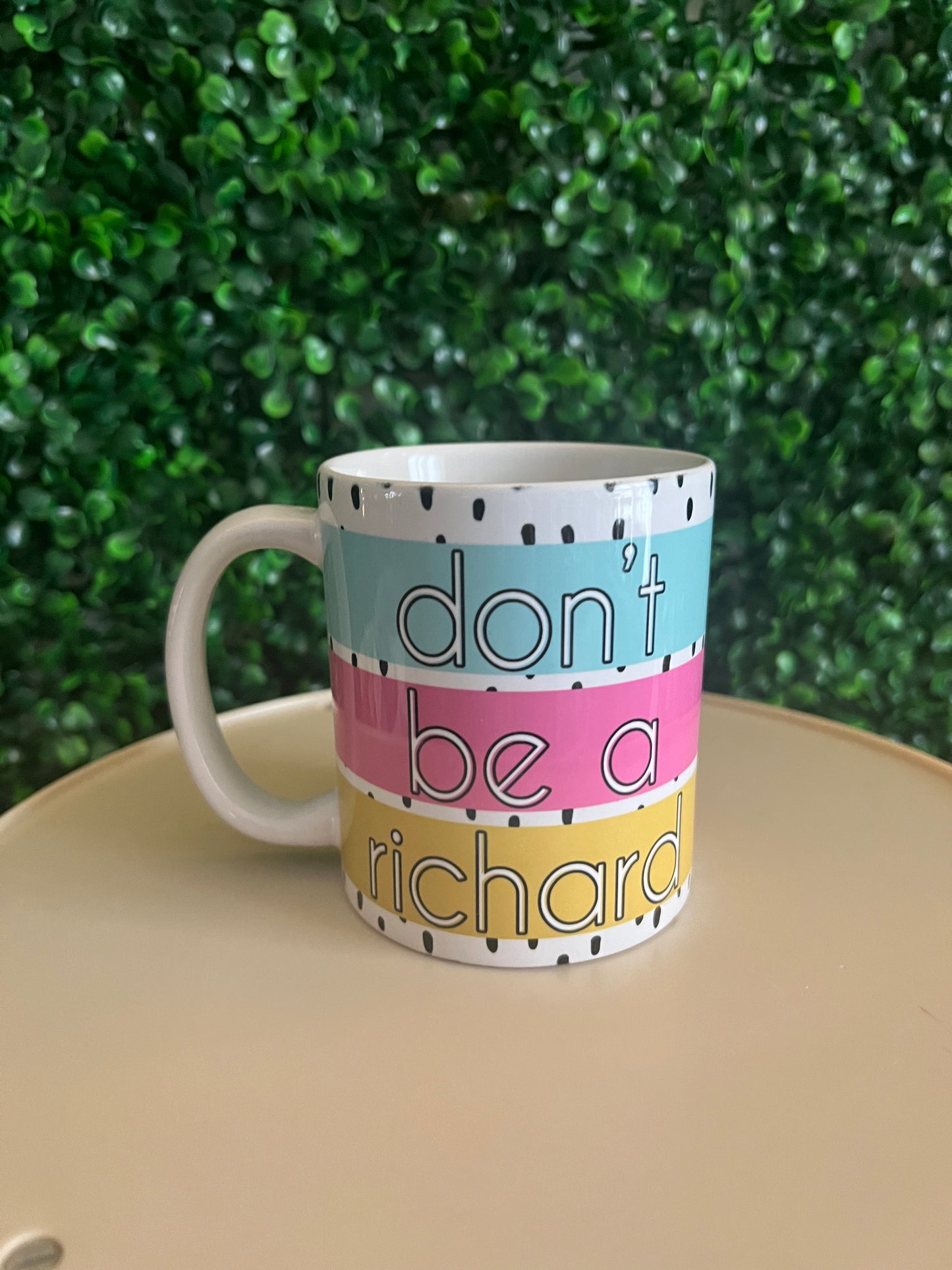 Don't Be A Richard 11oz Coffee Mug