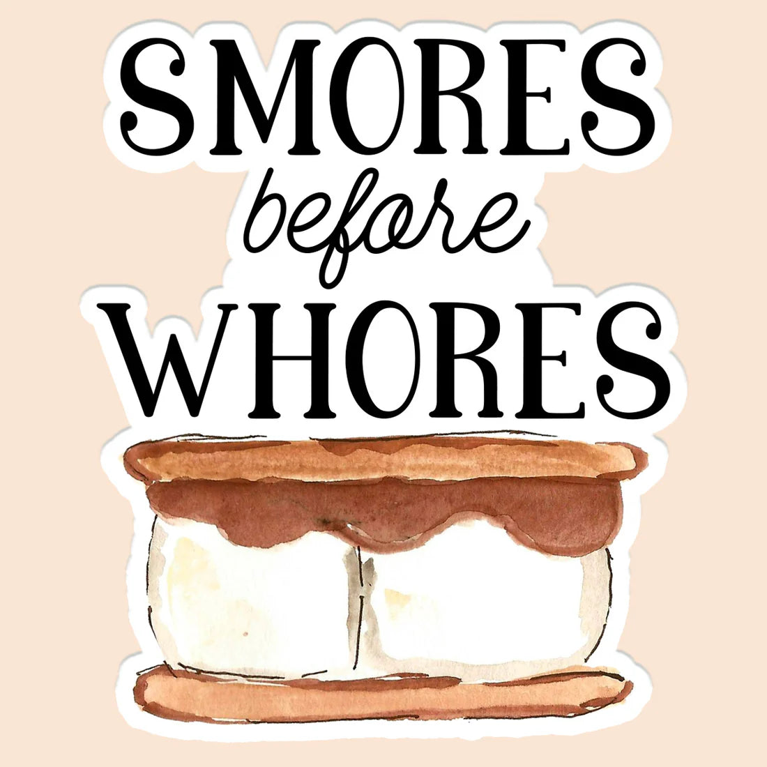 Smores Before Whores Sticker Decal