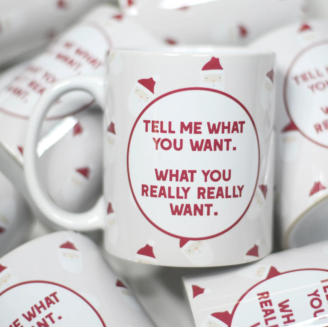 Tell Me What You Want Coffee Mug