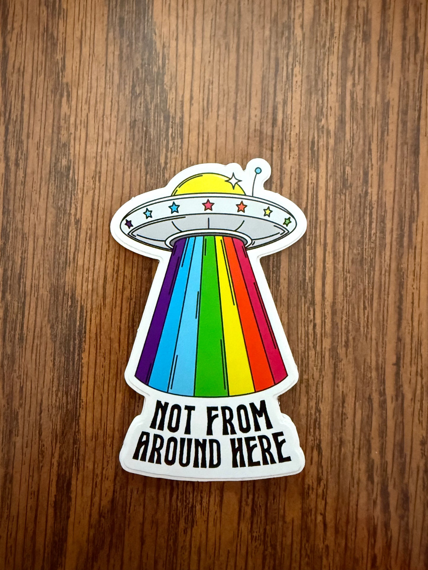 Not From Around Here Sticker Decal