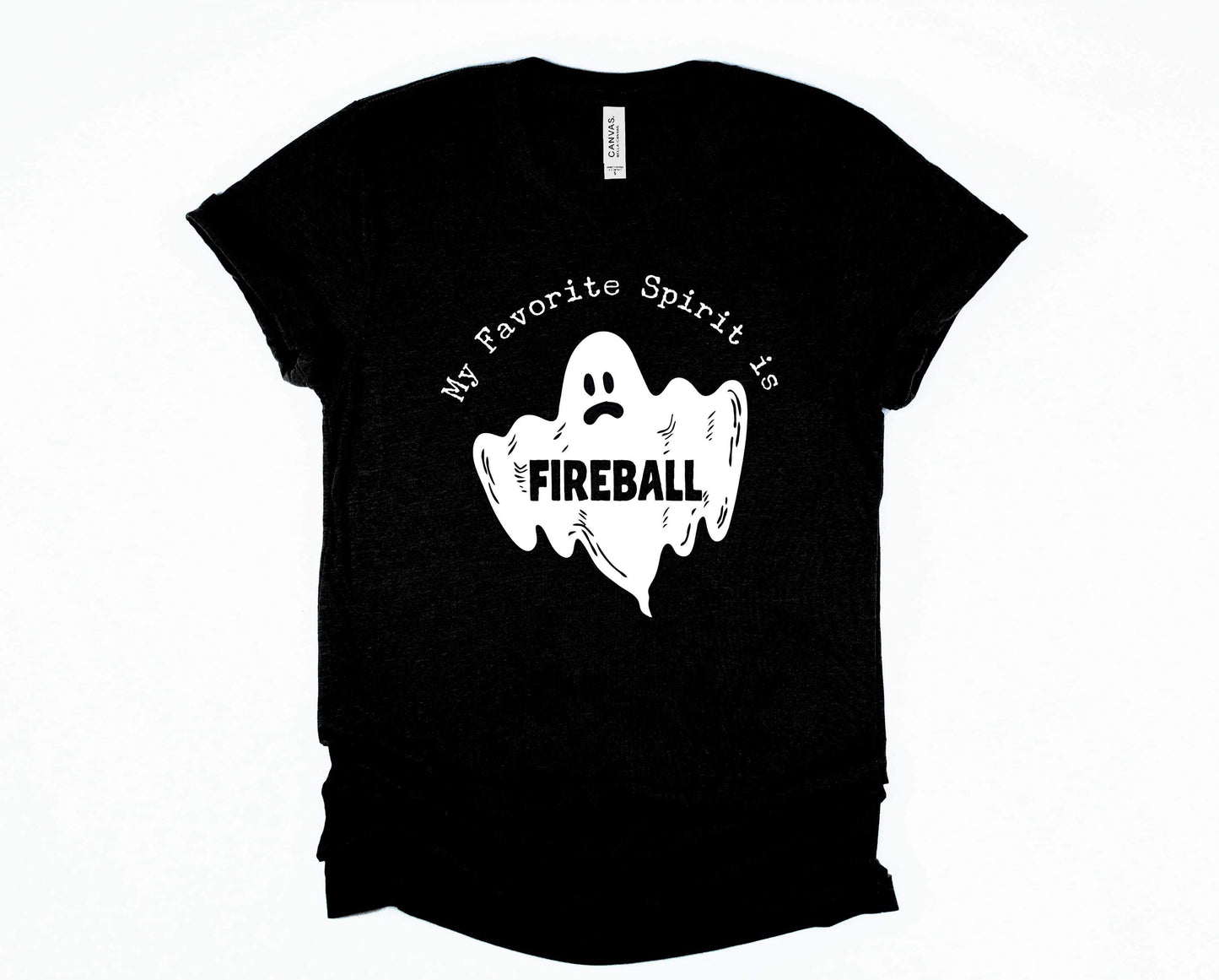 My Favorite Spirit is Fireball Graphic Tee & Sweatshirt