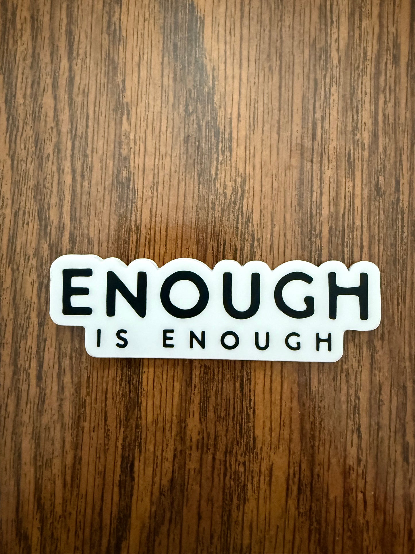 Enough is Enough Sticker Decal
