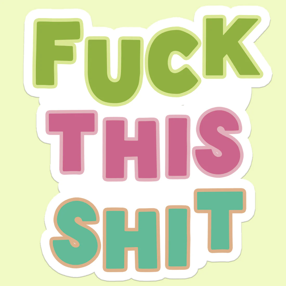 Fuck This Shit Bold Letters Sticker Decal