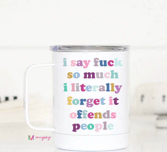I Forget It Offends People Travel Cup