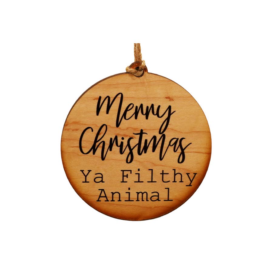 Merry Christmas Ya Filthy Animal Wooden Christmas Ornament