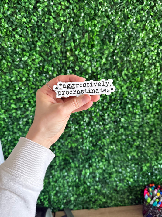 Aggressively Procrastinates Sticker Decal