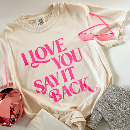 Pre-Order I Love You Say It Back Graphic Tee in Ivory