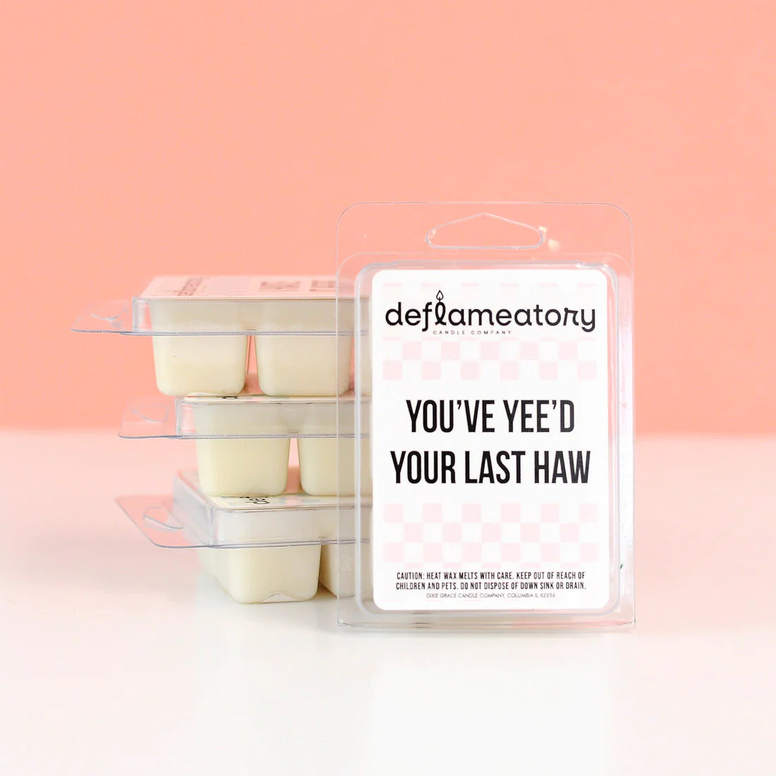 You've Yee'd Your Last Haw Soy Wax Melts