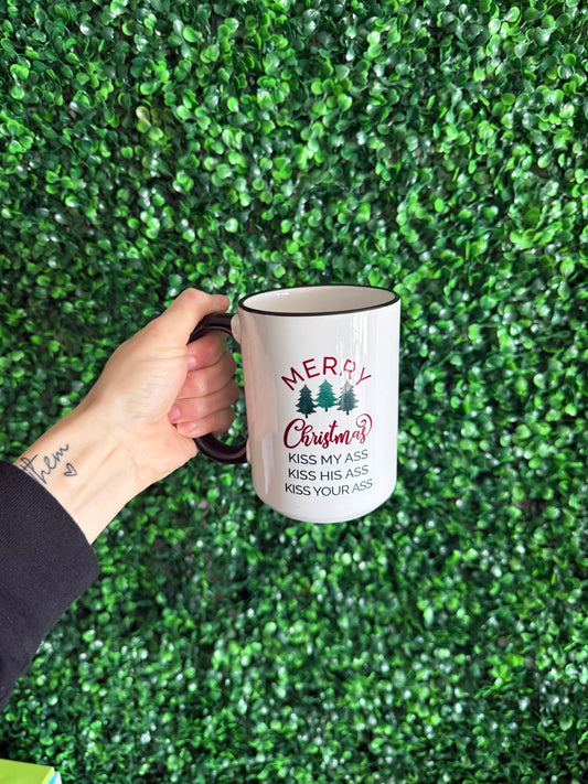Merry Christmas Kiss My Ass Kiss His Ass Kiss Your Ass Coffee Mug