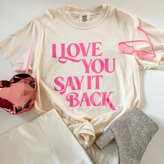 Pre-Order I Love You Say It Back Graphic Tee in Ivory