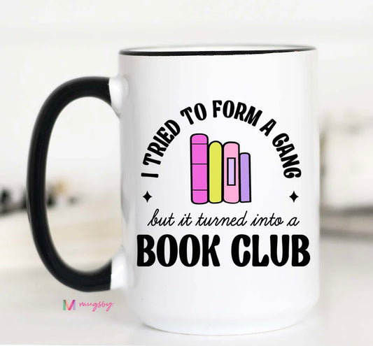 I Tried To Form A Gang Coffee Mug