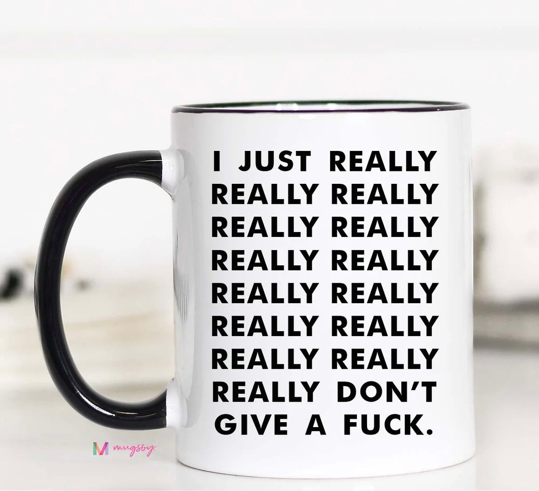 I Just Really Really Don't Give A Coffee Mug