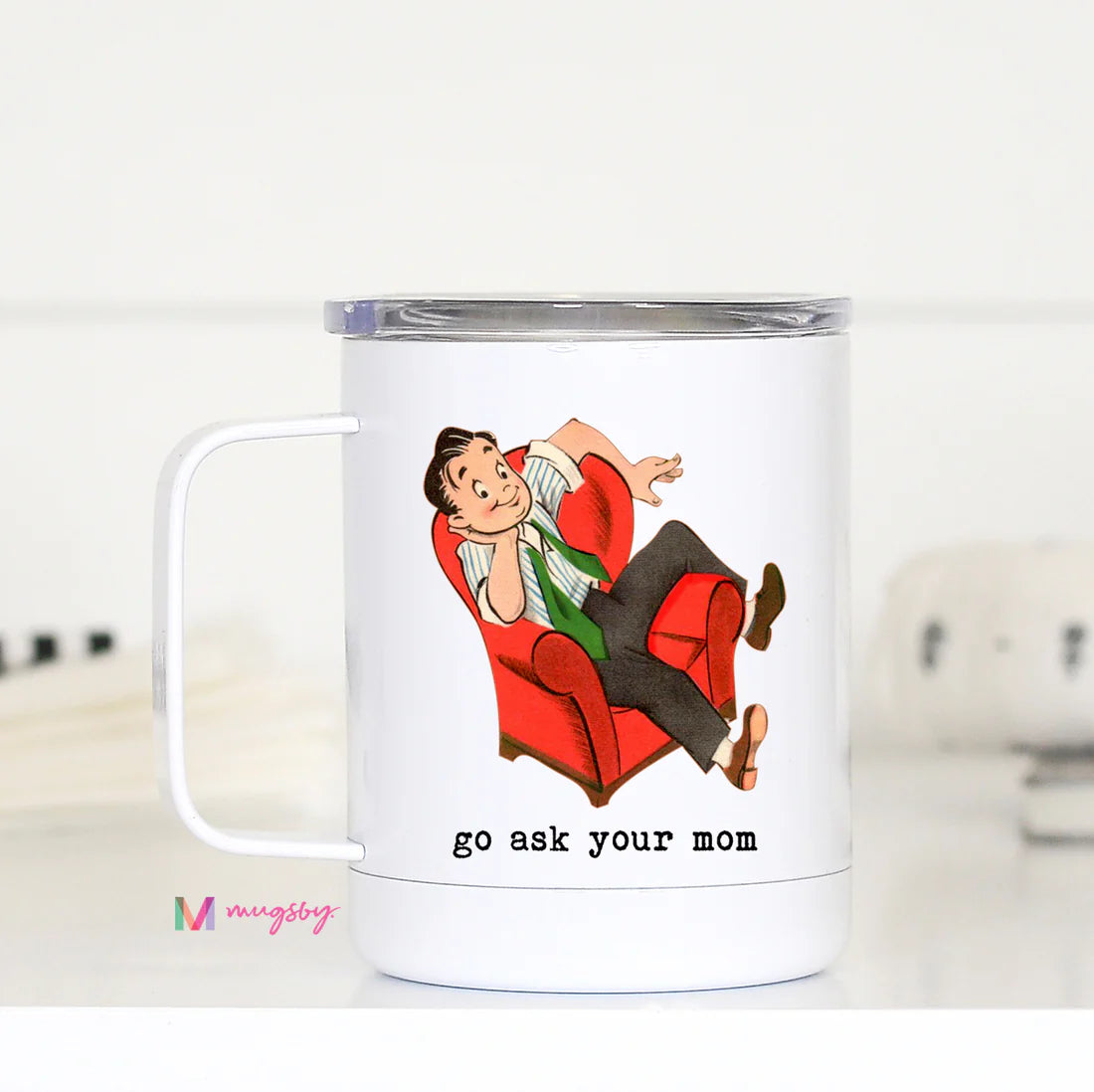 PRE-ORDER Go Ask Your Mom Travel Cup