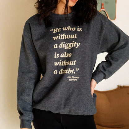 PRE-ORDER He Who Is Without Diggity Graphic Sweatshirt in Dark Heather Gray
