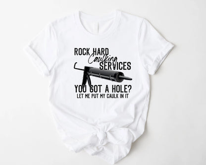 MADE TO ORDER Rock Hard Caulking Graphic Tee
