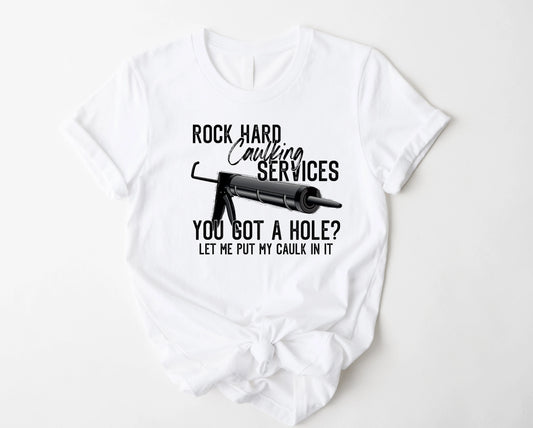 MADE TO ORDER Rock Hard Caulking Graphic Tee