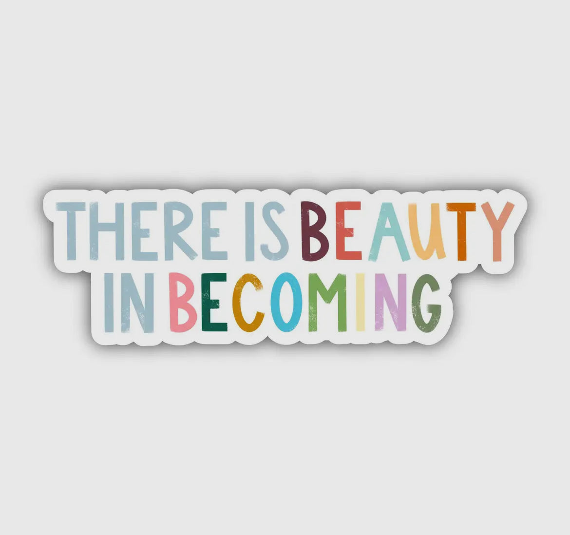There Is Beauty In Becoming Positivity Lettering Sticker