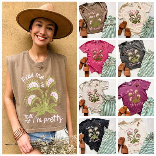 PRE-ORDER Feed Me & Tell Me I'm Pretty Graphic Tee