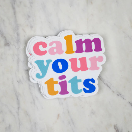 Calm Your Tits Sticker Decal