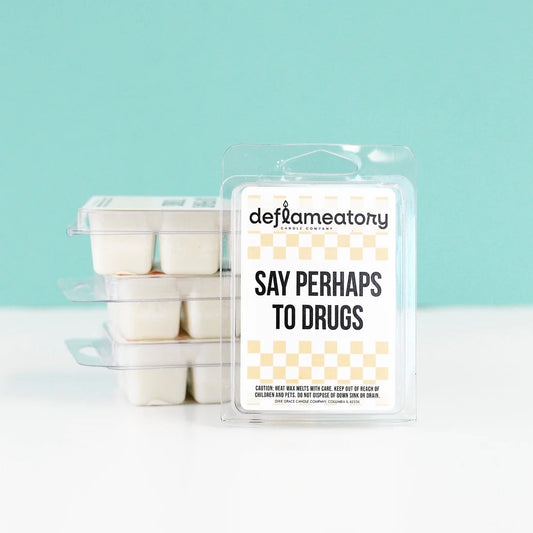 Say Perhaps To Drugs Soy Wax Melts