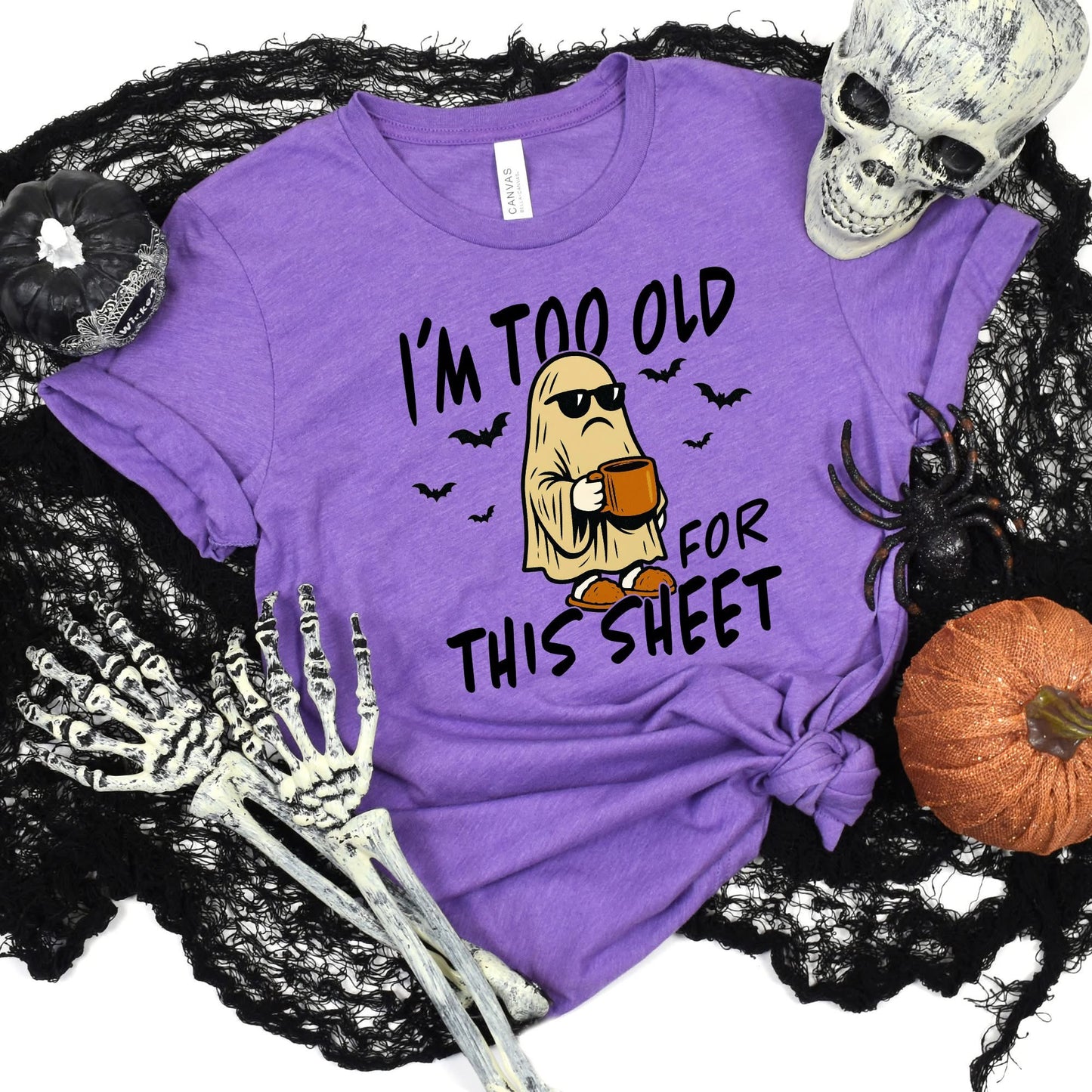 Too Old For This Sheet Graphic Tee