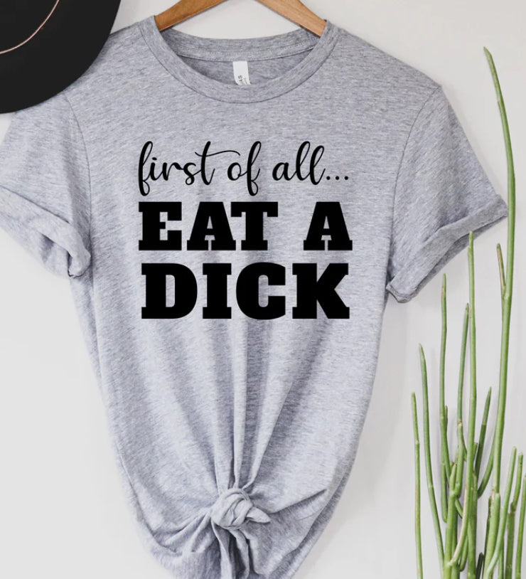 Eat a Dick Graphic Tee