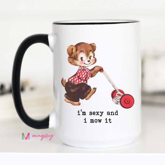 PRE-ORDER I'm Sexy and I Mow It Coffee Mug