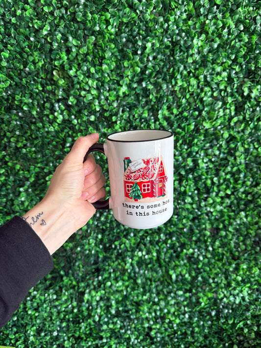 There's Some Hos in this House Coffee Mug