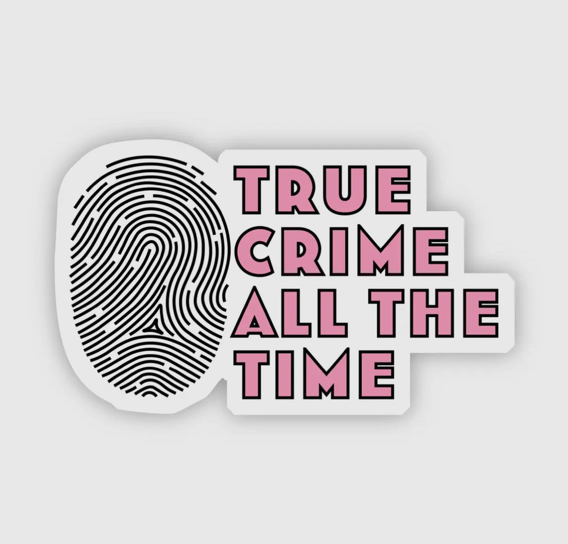 True Crime All The Time Pink Sticker