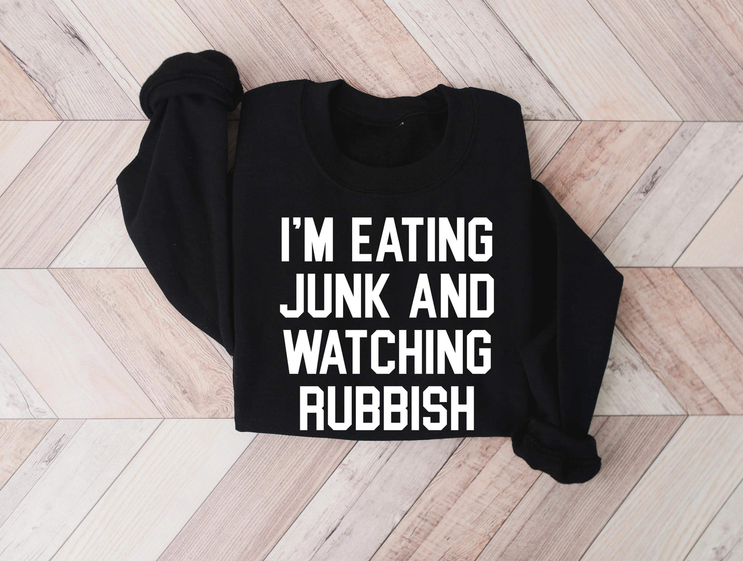 I'm Eating Junk and Watching Rubbish Graphic Tee & Sweatshirt