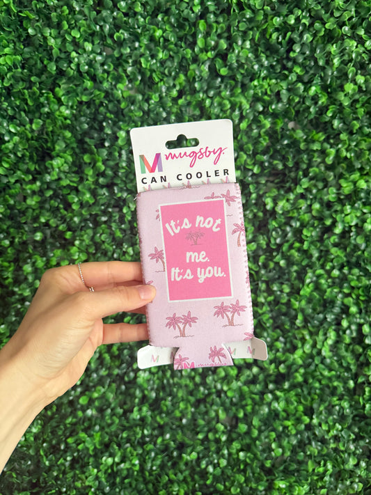 It's Not Me. It's You. Slim Can Cooler