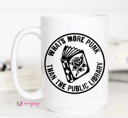 What's More Punk Than The Library Coffee Mug