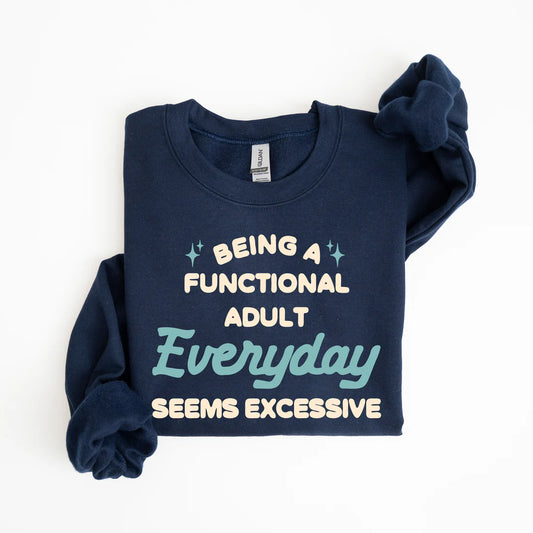 Being A Functioning Adult Graphic Sweatshirt