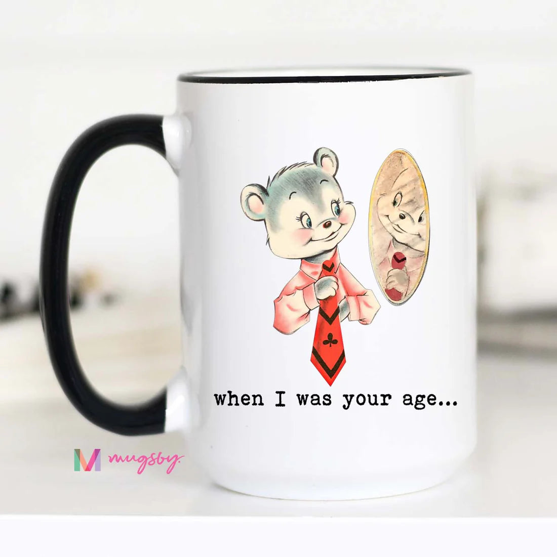 PRE-ORDER When I was Your Age Coffee Mug
