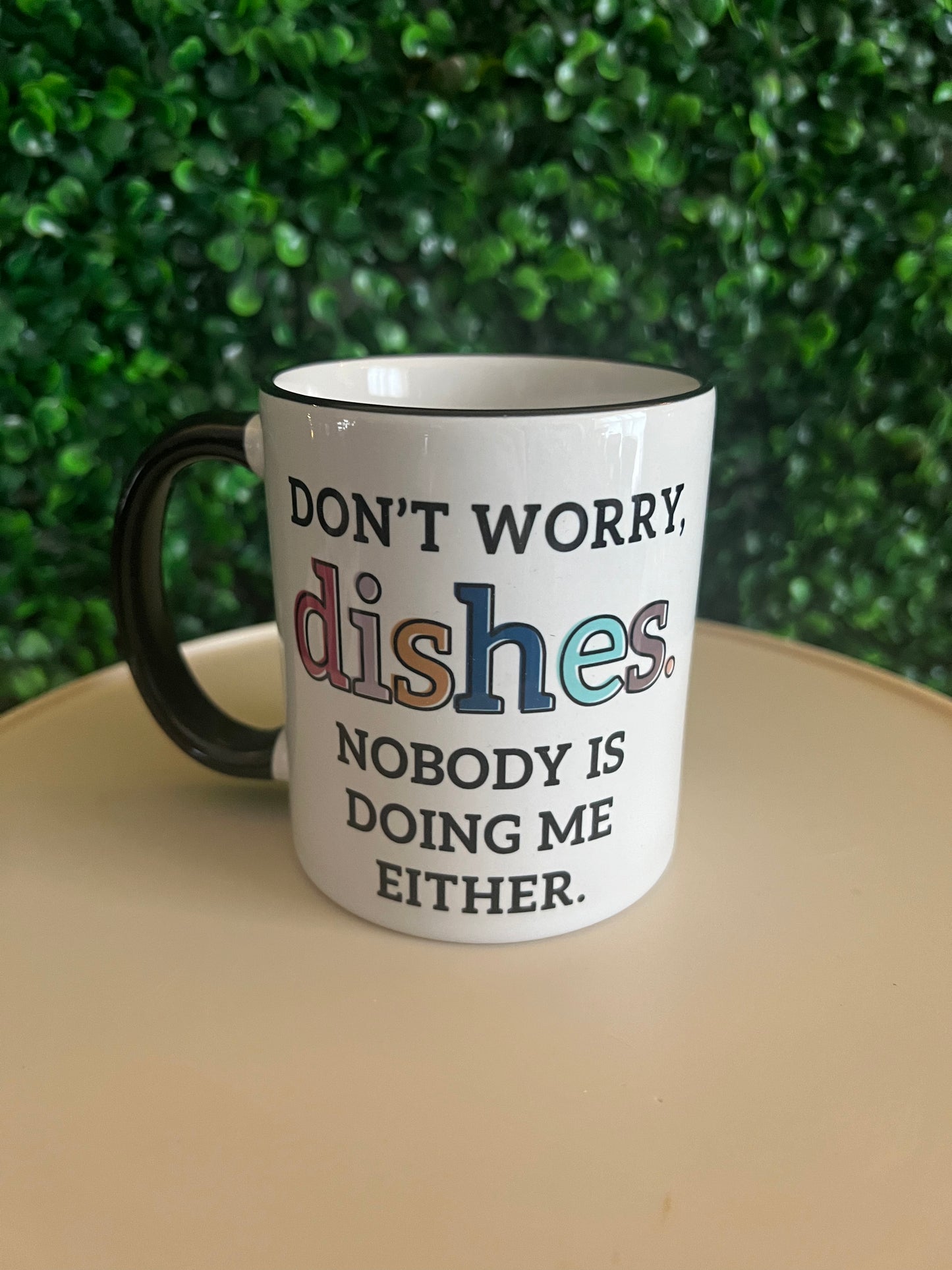Don't Worry Dishes 11oz Coffee Mug
