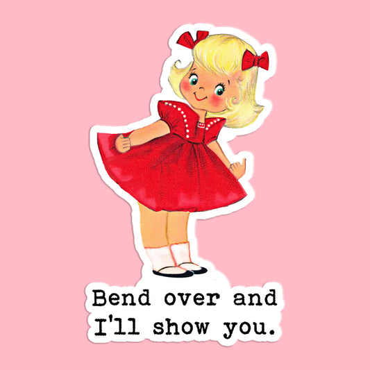 Bend Over and I'll Show You Sticker Decal