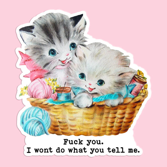 Fuck You I Won't Do What You Tell Me Sticker Decal