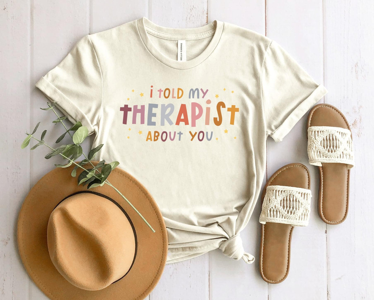 I Told My Therapist About You Graphic Tee