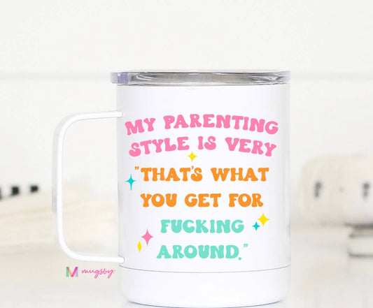 My Parenting Style Travel Cup