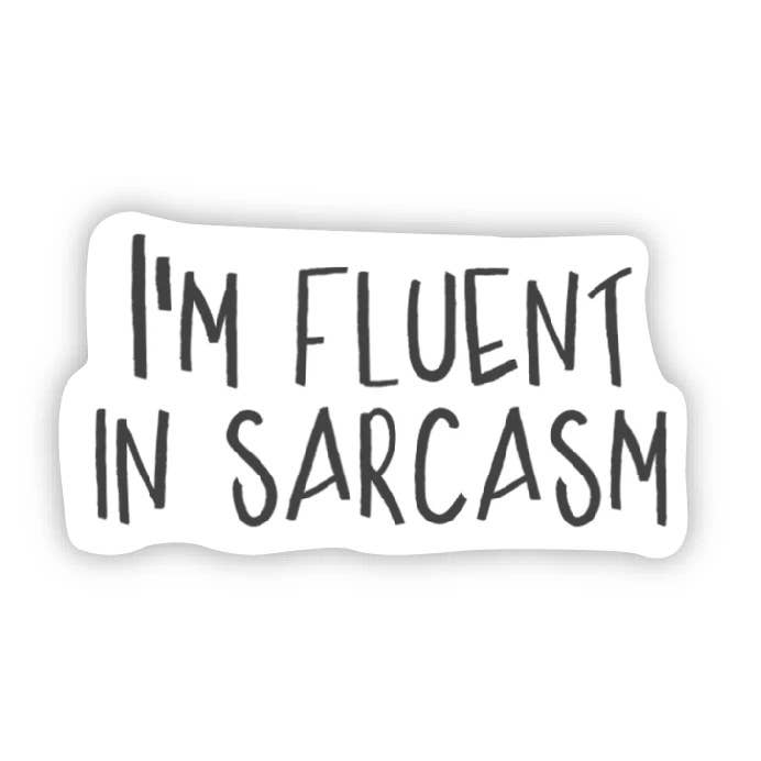 I'm Fluent In Sarcasm Sticker