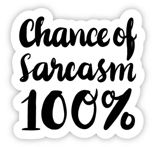 Chance of Sarcasm 100% Sticker