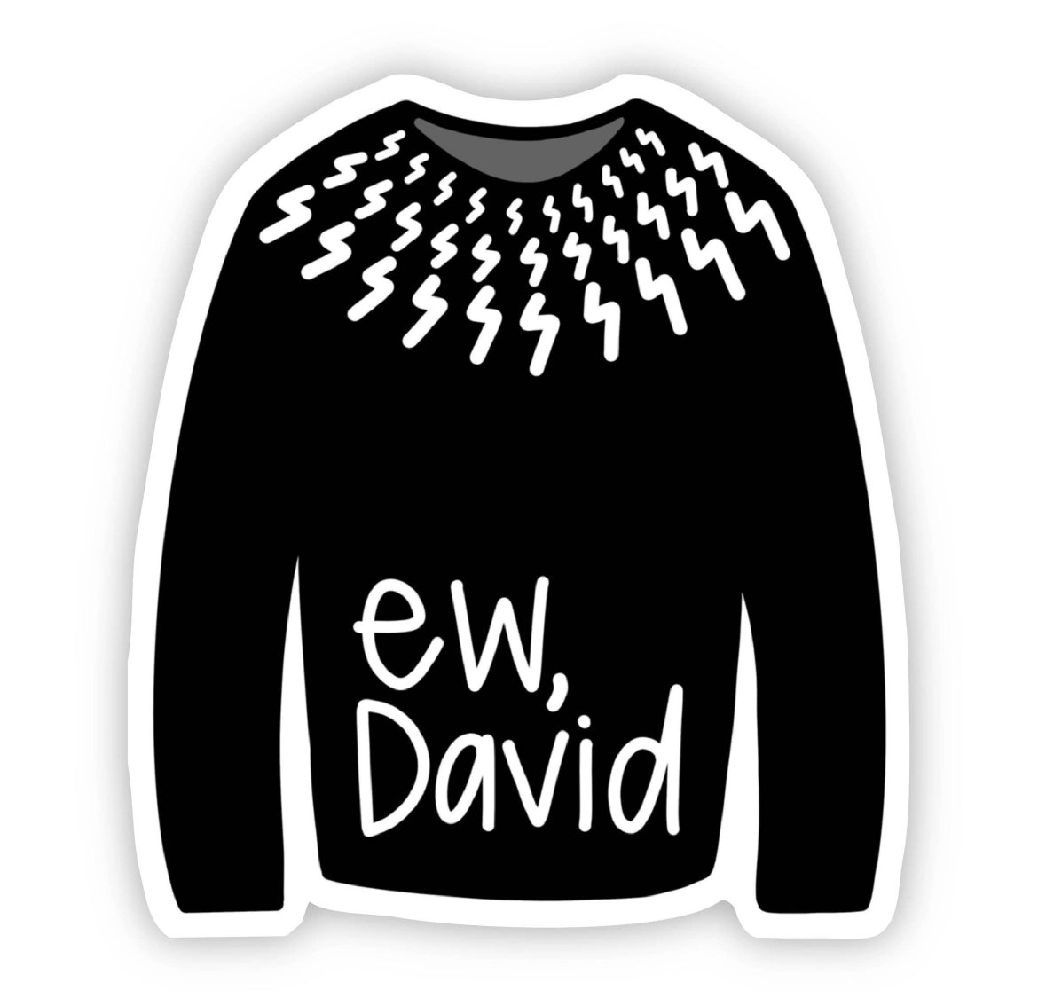 Ew, David Sweater Sticker